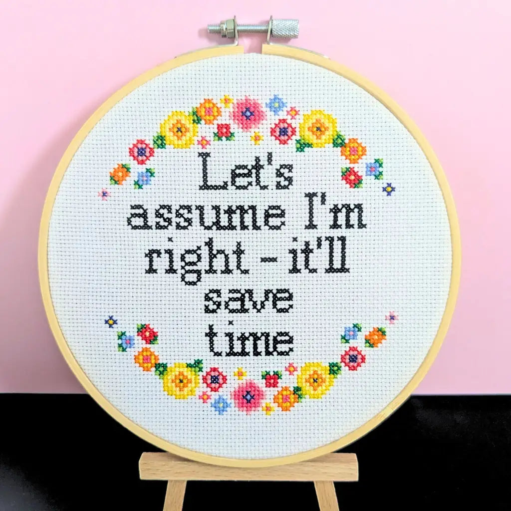 Let’s Assume I’m Right - Snarky Floral Cross Stitch Kit by Room for Calm