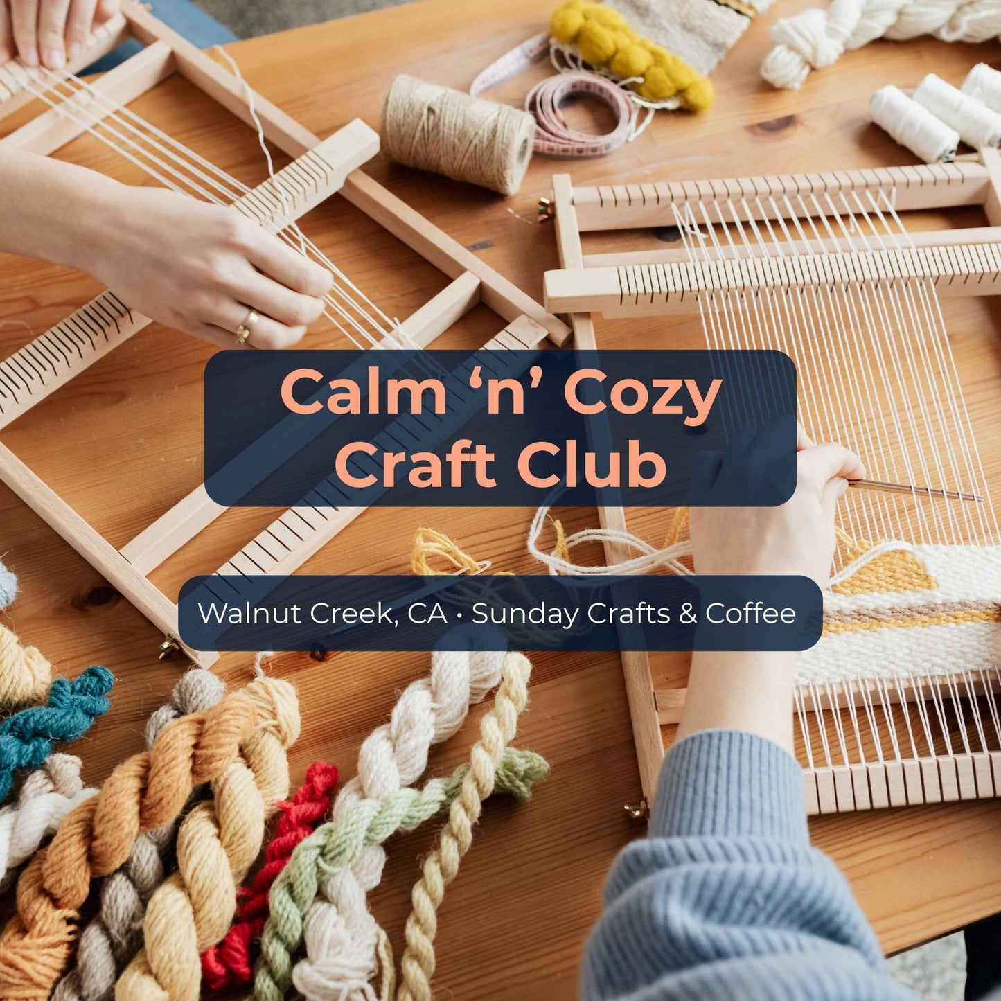 Calm 'n' Cozy Craft Club - Walnut Creek