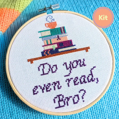 Do You Even Read Bro? Snarky Bookworm Cross Stitch Kit by Room for Calm