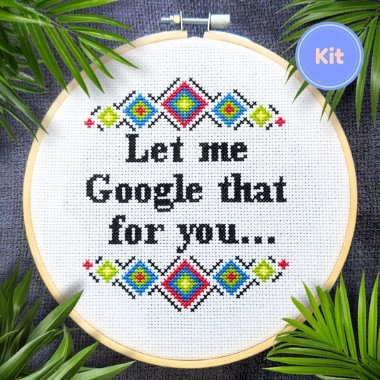 Let Me Google That For You - Snarky Modern Cross Stitch Kit by Room for Calm