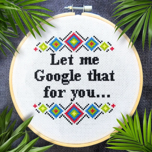 Let Me Google That For You - Snarky PDF Cross Stitch Pattern by Room for Calm