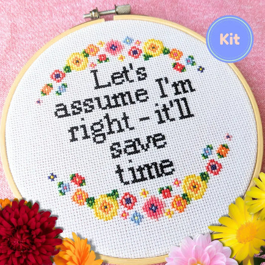 Let’s Assume I’m Right - Snarky Floral Cross Stitch Kit by Room for Calm